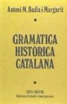 Antoni M. Badia I Margarit - Gramàtica històrica catalana
