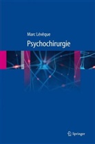 Marc Leveque, Marc L&eacute;v&ecirc;que, L&Eacute;V&Ecirc;QUE Marc, Marc L&eacute;v&ecirc;que - Psychochirurgie