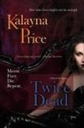 Kalayna Price - Twice Dead