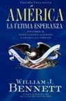 William J. Bennett - America: La Ultima Esperanza (Volumen II