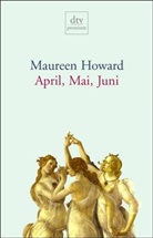 Maureen Howard - April, Mai, Juni