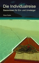 Klaus Kopka - Die Individualreise
