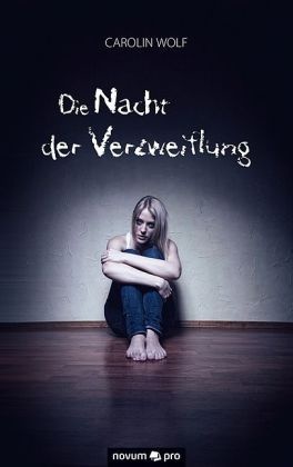 Carolin Wolf - Die Nacht der Verzweiflung