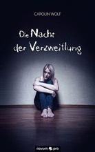 Carolin Wolf - Die Nacht der Verzweiflung