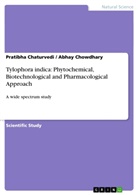 Pratibh Chaturvedi, Pratibha Chaturvedi, Abhay Chowdhary - Tylophora indica: Phytochemical, Biotechnological and Pharmacological Approach