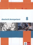 Heike Henninger, Michael Höhme, Maximilian Nutz - deutsch.kompetent, Allgemeine Ausgabe: deutsch.kompetent 8