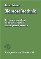 A Moser, A. Moser, Anton Moser - Bioprozeßtechnik