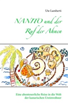 Ute Lamberti - Nanito und der Ruf der Ahnen
