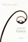 Rod Jellema - A Slender Grace