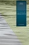E. M. Bounds, E.m. Bounds, Edward M. Bounds - Un Tesoro De Oracion