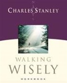 Charles Stanley, Charles F. Stanley, Charles F. Stanley (Personal) - Walking Wisely: Real Guidance for Life's