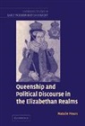 Natalie Mears, Natalie (University of Durham) Mears, Anthony Fletcher, John Guy - Queenship and Political Discourse in the Elizabethan Realms