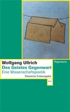 Wolfgang Ullrich - Des Geistes Gegenwart