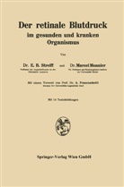 M Monnier, M. Monnier, E Streiff, E B Streiff, E. B. Streiff, E.B. Streiff - Der retinale Blutdruck im gesunden und kranken Organismus