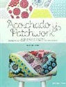 Erin Burke Harris - Acolchado y patchwork : todo lo que hay que saber sobre telas, color, diseño y costura contemporáneos