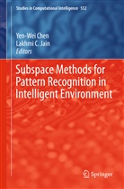 C Jain, C Jain, Lakhmi C. Jain, Yen-We Chen, Yen-Wei Chen, Lakhmi C. Jain - Subspace Methods for Pattern Recognition in Intelligent Environment