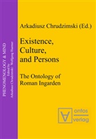 Arkadius Chrudzimski, Arkadiusz Chrudzimski, Wolfgang Huemer - Existence, Culture and Persons
