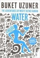 Buket Uzuner - The Adventures of Misfit Defne Kaman Water