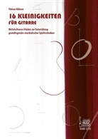 Tilman Hübner - 16 Kleinigkeiten für Gitarre