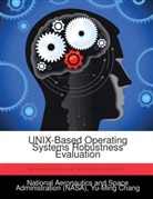 Yu-Ming Chang, National Aeronautics and Space Administration (NASA), National Aeronautics and Space Administr - UNIX-Based Operating Systems Robustness Evaluation
