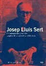 Patricia Juncosa Vecchierini - Josep Lluís Sert : conversaciones y escritos : lugares de encuentro para las artes