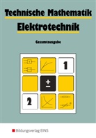 Helmu Auer, Helmut Auer, Marti Doh, Martin Doh, Martin u a Doh, Franz Feßel... - Technische Mathematik, Elektrotechnik: Gesamtausgabe