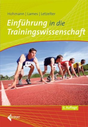 Hohman, Andrea Hohmann, Andreas Hohmann, Lame, Marti Lames, … - Einführung in die Trainingswissenschaft