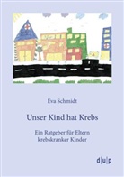 Eva Schmidt - Unser Kind hat Krebs