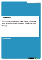 Laura Breuer - Berichterstattung zum Tode Papst Johannes Paul II. in der deutschen und französischen Presse