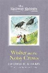 Georgie Adams, Anna Currey, Anna Currey - Railway Rabbits: Wisher and the Noisy Crows
