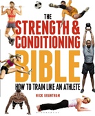 Nick Grantham, Grantham Nick - The Strength and Conditioning Bible