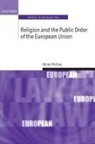 Ronan Mccrea, Ronan (Senior Lecturer in Law Mccrea - Religion and the Public Order of the European Union