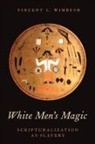 Vincent L Wimbush, Vincent L. Wimbush, Vincent L. (Professor of Religion and Dir Wimbush, Vincent L. (Professor of Religion and Director of the Institute for Signifying Scriptures Wimbush, Wimbush Vincent L. - White Men''s Magic