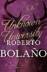 Roberto Bola¿o, Roberto Bolano, Roberto Bolaño, BOLANO ROBERTO - The Unknown University