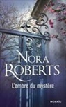 Nora Roberts, norah Roberts, Roberts-n - L'ombre du mystère