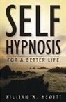 Bill Hewitt, William Hewitt, William W. Hewitt - Self hypnosis for a better life