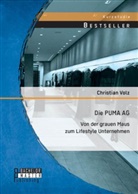Christian Volz - Die PUMA AG: von der grauen Maus zum Lifestyle Unternehmen