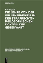 Karl Engisch - Die Lehre von der Willensfreiheit in der strafrechtsphilosophischen Doktrin der Gegenwart