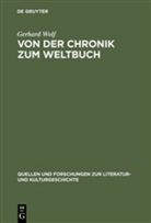 Gerhard Wolf - Von der Chronik zum Weltbuch