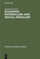 Shirley M Gruner, Shirley M. Gruner - Economic Materialism and Social Moralism