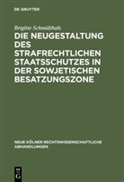 Brigitte Schmidthals - Die Neugestaltung des strafrechtlichen Staatsschutzes in der Sowjetischen Besatzungszone