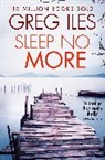 Greg Iles - Sleep No More
