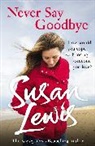 Susan Lewis - Never Say Goodbye
