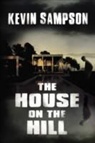 Kevin Sampson - The House on the Hill