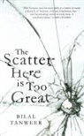 Bilal Tanweer - The Scatter Here is Too Great