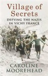 Caroline Moorehead - Village of Secrets