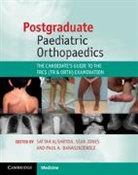 Sattar Alshryda, Sattar Jones Alshryda, Sattar Alshryda, Alshryda Sattar, Paul Banaszkiewicz, Paul A. Banaszkiewicz... - Postgraduate Paediatric Orthopaedics