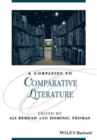 a Behdad, Ali Behdad, Ali (University of California Behdad, Ali Thomas Behdad, Dominic Thomas, Al Behdad... - Companion to Comparative Literature