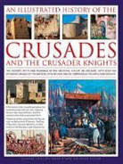 Charles Phillips &amp; Craig Taylor, Charles Phillips, Craig Taylor, Dr Craig Taylor - Illustrated History of the Crusades and the Crusader Knights