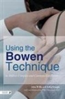 Isobel Knight, John Wilks, John Knight Wilks - Using the Bowen Technique to Address Complex and Common Conditions